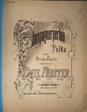 Champagnerperlen : Polka für d. Piano-Forte ; op. 2