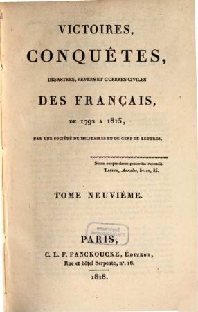 Victoires, conquêtes, désastres, revers et guerres civiles des Français de 1792 à 1815, Tome Neuvième