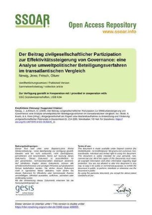 Der Beitrag zivilgesellschaftlicher Partizipation zur Effektivitätssteigerung von Governance: eine Analyse umweltpolitischer Beteiligungsverfahren im transatlantischen Vergleich