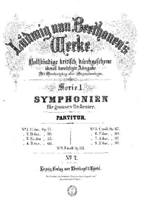 Beethoven's Werke, 2 = Serie 1: Symphonien für grosses Orchester. Zweite Symphonie : op. 36