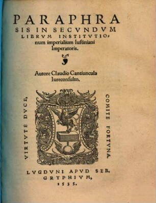 Paraphrasis In Secvndvm Librvm Institvtionum imperialium Iustiniani Imperatoris