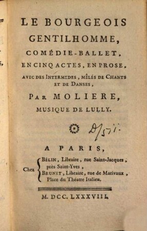 Le Bourgeois Gentilhomme : Comédie-Ballet, En Cinq Actes, En Prose, Avec Des Intermedes, Mêlés De Chants Et De Danses