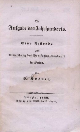 Die Aufgabe des Jahrhunderts : eine Festrede zur Einweihung des Bonifazius-Denkmals in Fulda