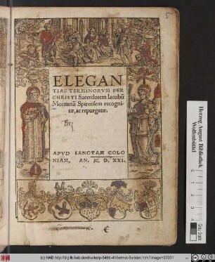 ELEGAN||TIAE TERMINORVM PER || CHRISTI Sacerdotem Iacobũ || Montanũ Spirensem recogni-||tae, ac repurgatae.||