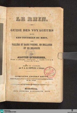 Le Rhin : Guide des voyageurs dans les contrées du Rhin, les vallées et bains voisins, en Hollande et en Belgique