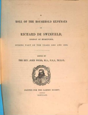 A roll of the household expenses of Richard de Swinfield, Bishop of Hereford, during part of the years 1289 and 1290, 1