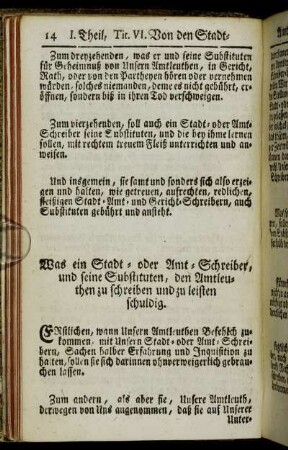 Was ein Stadt- oder Amt-Schreiber, und seine Substituten, den Amtleuthen zu schreiben und zu leisten schuldig. - Was ein Stadt- oder Amt-Schreiber, und an Orten, da Gericht-Schreiber gehalten, selbige Unsern Burgermeistern, Gericht und Rath zu verrichten schuldig.