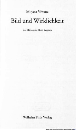 Bild und Wirklichkeit : zur Philosophie Henri Bergsons