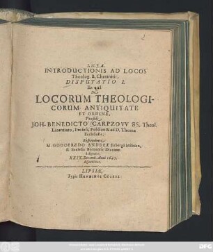 Introductionis Ad Locos Theolog. B. Chemnitii, Disputatio I. Ex qua De Locorum Theologicorum Antiquitate Et Ordine