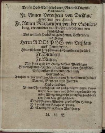 Denen Hoch-Edel-gebohrnen/ Ehr- und Tugend- Hochbelobten Fr. Annen Dorotheen von Dießkau gebohrnen von Heinitz/ ....