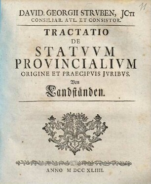 David. Georgii Strvben ... Tractatio De Statvvm Provincialivm Origine Et Praecipvis Jvirbvs : Von Landständen