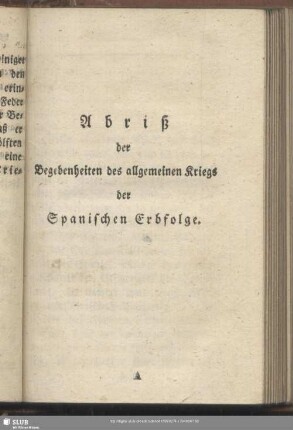 Abriß der Begebenheiten des allgemeinen Kriegs der Spanischen Erbfolge