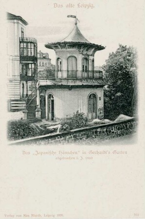 Das "Japanische Häuschen" in Gerhardt's Garten, abgebrochen i. J. 1860 [Das alte Leipzig164]