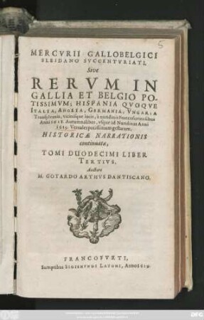 12,3: ... a nundinis Francofordiensibus Anni 1618. Autumnalibus, usque ad Nundinas Anni 1619. Vernales ...