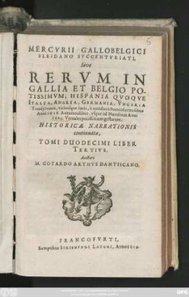 12,3: ... a nundinis Francofordiensibus Anni 1618. Autumnalibus, usque ad Nundinas Anni 1619. Vernales ...