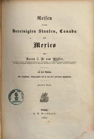 Reisen in den Vereinigten Staaten, Canada und Mexico : in drei Bänden ; mit Stahlstichen, Lithographien und in den Text gedr. Holzschnitten, 2