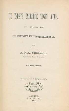 De eerste expeditie tegen Atjih : eene bijdrage tot de indische Krijgsgeschiedenis ; met twee schetsen