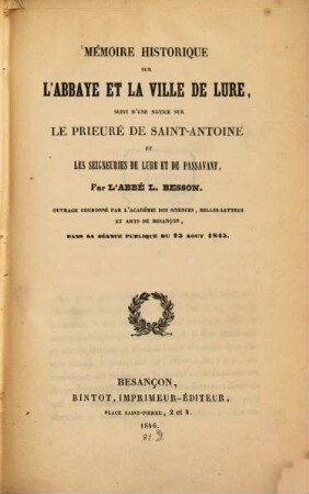 Mémoire historique sur l'abbaye et la ville de Lure, suivi d'une notice sur le prieuré de Saint-Antoine et les seigneuries de Lure et de Passavant