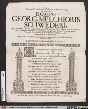 Cum Funus Viri Magnifici, Noblissimi, Amplissimi, Consultissimi atque Excellentissimi Domini Georg. Melchioris Schwederi ... longè meritissimi, die 26. Januar. efferetur In ... Cognatorum solatium, Dolenti animo scripsit