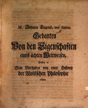 Gedanken von den Eigenschaften eines ächten Weltweisen