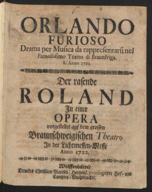 Orlando Furioso : Drama per Musica da rappresentarsi nel Famosissimo Teatro di Braunsviga. L'Anno 1722.