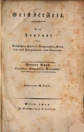 Geist der Zeit : ein Journal für Geschichte, Politik, Geographie, Staaten- und Kriegskunde und Literatur. 1822,4, 1822,4 = Oct. - Dec.