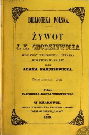 Żywot J. K. Chodkiewicza, wojewody wileńskiego, hetmana wielkiego w. ks. lit.. 1