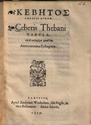 Cebetis Thebani Tabvla : Aurea carmina Pythagorae = Kebētos Thēbaiu Pinax : Ta tu Pythagoru chrysa epē