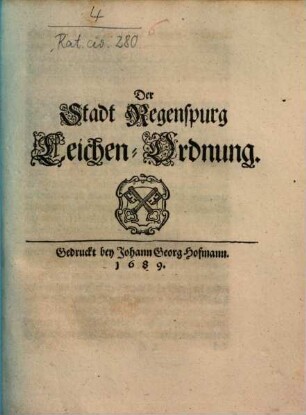 Der Stadt Regenspurg Leichen-Ordnung : [Decretum in Senatu, 30. Septembris, 1689]