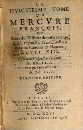 Mercure françois : ou suite de l'histoire de nostre temps, sous le regne Auguste du tres-chrestien roy de France et de Navarre, Louys XIII. 8. 1626