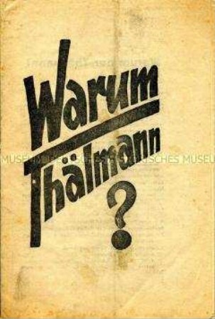 Propagandaschrift der KPD für die Wahl von Thälmann bei der Reichspräsidentenwahl 1932