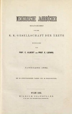 Medizinische Jahrbücher : Zeitschrift der K.K. Gesellschaft der Ärzte zu Wien. 1882