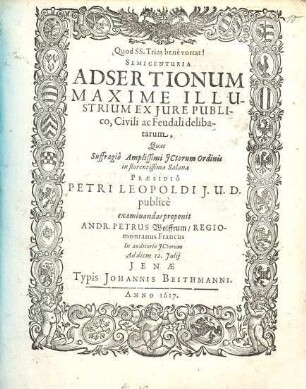 Semicenturia Adsertionum Maxime Illustrium Ex Iure Publico, Civili ac Feudali delibatarum