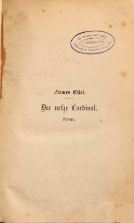 Der rothe Cardinal : Roman von Frances Elliot. Autorisirte Uebersetzung