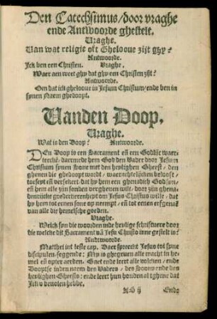 Den Catechismus/ door vraghe ende Antwoorde ghestelt.