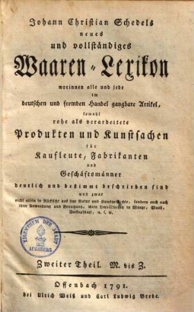 Jo. Chr. Schedels Neues und vollständiges Waaren-Lexicon. 2