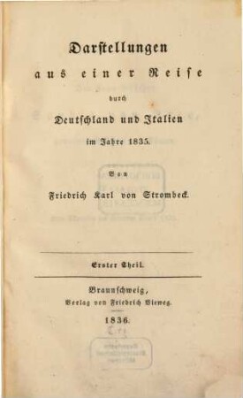 Darstellungen aus meinem Leben und aus meiner Zeit : in zwei Theilen, 3. Darstellungen aus einer Reise durch Deutschland und Italien im Jahre 1835 ; 1