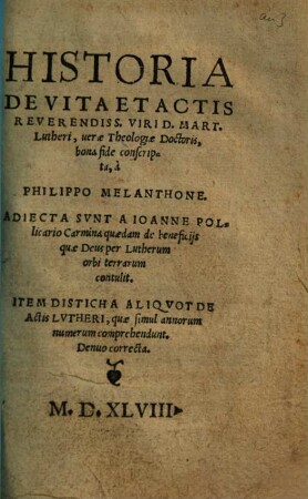 Historia De Vita Et Actis Reverendiss. Viri D. Mart. Lutheri, uerae Theologiae Doctoris