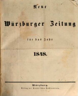 Neue Würzburger Zeitung : Würzburger Abend-Zeitung ; Würzburger Anzeiger und Handelsblatt. 1848