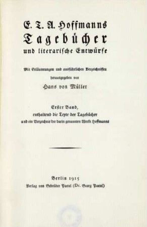 Bd. 1: ... enthaltend die Texte der Tagebücher und ein Verzeichnis der darin genannten Werke Hoffmanns