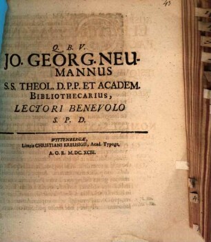 Jo. Georg. Neuneumannus S.S. Theol. D. P.P. Et Academ. Bibliothecarius, Lectori Benevolo S.P.D.