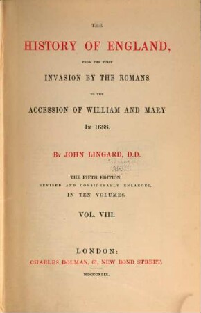 The History of England, from the first invasion by the Romans to the accession of William and Mary in 1688. 8