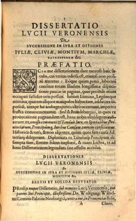 Lucii Veronensis De Successione In Iura Et Ditiones Iuliae, Cliviae, Montium, Marchiae, Et Ravenspergae : Dissertatio, Refutatio, Apologia