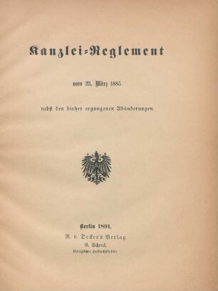 Kanzlei-Reglement vom 23. März 1885 : nebst den bisher ergangenen Abänderungen