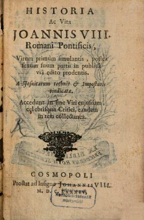 Historia ac vita Ioannis VIII. Romani Pontificis, virum simulantis, postea sexum partes in publ. via edito prodentis