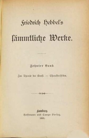 Friedrich Hebbel's sämmtliche Werke, 10. Zur Theorie der Kunst