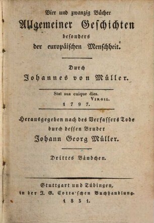 Johannes von Müllers sämmtliche Werke, 3. Vierundzwanzig Bücher allgemeiner Geschichten ; Bd. 3