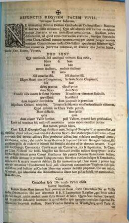 Defunctis Requiem Pacem Vivis, utrisque favete Salutem : Ne terreamini Domini Domini Confoederati Collendissimi: Mortem & Sortem vobis mittimus ... Hoc tamen potuit Mors, Cum R.R.P. Georgio Gagg duellum iniit ... Eodem Anno Mors iterum fecit potentiam suam ... demetuit RR.P. Laurentium Raspiller ... [RR.P. Christianus Körneritsch .... RR.P. Fridericus Otto ... RR.P. Francisco Mayer ... RR.P. Robertum Jacob ... RR.P. Johannem Khimiller ... RR.P. Franciscus Eggenpacher ... RR.P. Philippum Frey ... ]
