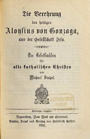 Die Verehrung des heiligen Aloysius von Gonzaga, aus der Gesellschaft Jesu : ein Gebetbüchlein für alle katholischen Christen