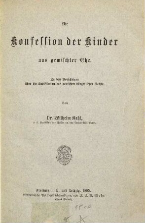 Die Konfession der Kinder aus gemischter Ehe : zu den Vorschlägen über die Kodifikation des deutschen bürgerlichen Rechts